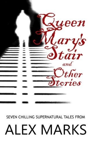 Queen Mary's Stair and Other Stories Seven Chilling Supernatural Stories