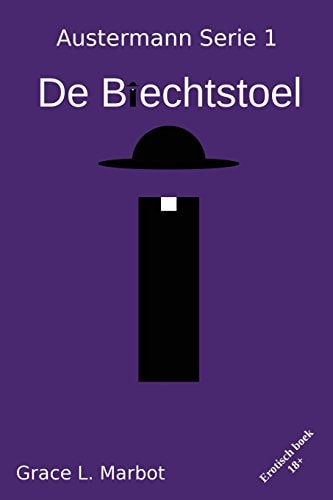 de Biechtstoel Tijdens de Biecht Afgenomen Door Pastoor Austermann, Belijdt de Boeteling Niet Zijn Zonden! de Opgelegde Penitentie, de Verstrekte 'Goede' Raad, En Verleende ' Vrijspraak' Maken Verre Van Vrij, Lust, Sex En Fraude Zijn de Levenstandaard.