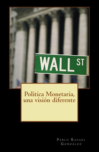 Política Monetaria, una Visión Diferente