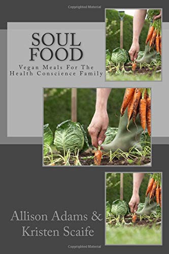 Soul Food Vegan Meals for the Health Conscience Family