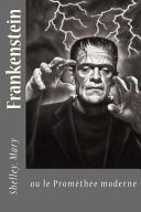Frankenstein Ou le Prométhée Moderne