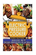 Electric Pressure Cooker One Pot Electric Pressure Cooker Recipes for Easy Meals
