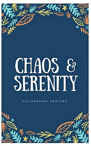 Chaos & Serenity