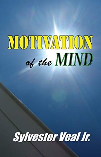 Motivation of the Mind 50 Motivations That Move You Through the Mountains of Life