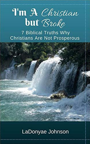 I'm a Christian But Broke 7 Biblical Truths Why Christians Are Not Prosperous