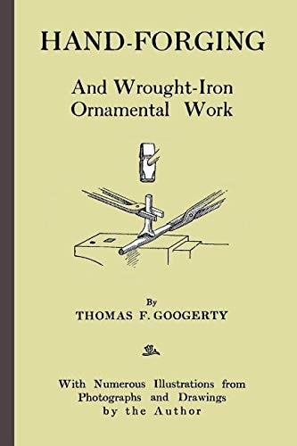 Hand-Forging And Wrought-Iron Ornamental Work: