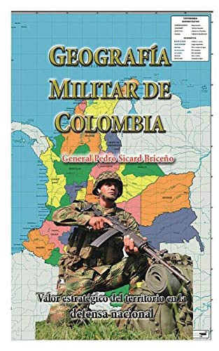 Geografia Militar de Colombia Valor Estratégico Del Territorio en la Defensa Nacional