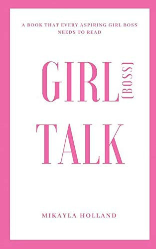 Girlboss Talk A Book That Every Aspiring Girl Boss Needs to Read