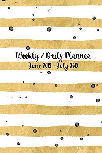 June 2018 - July 2019 Weekly Planner With Inspirational Quotes