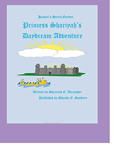 Princess Shariyah's Daydream Adventure Heaven's Secret Garden