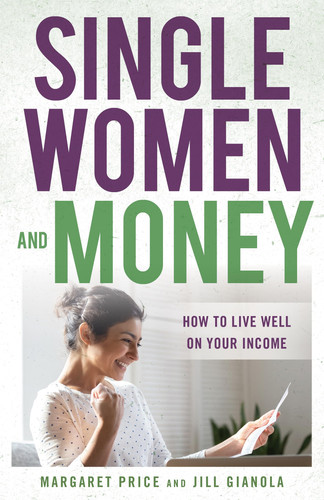 Single Women and Money How to Live Well on Your Income