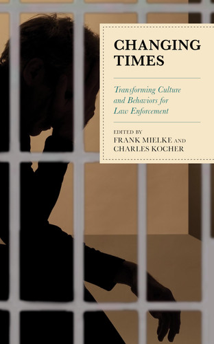 Changing Times Transforming Culture and Behaviors for Law Enforcement