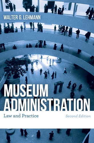 Museum Administration Law and Practice