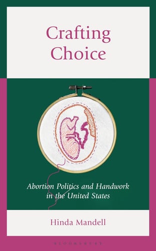 Crafting Choice: Abortion Politics and Handwork in the United States