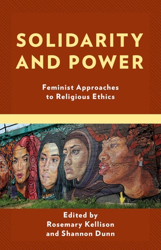 Solidarity and Power Feminist Approaches to Religious Ethics