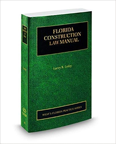 Florida Construction Law Manual, 2020-2021 ed.