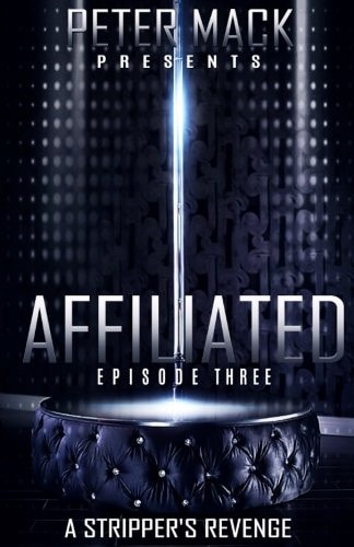 Affiliated Episode 3: a Stripper's Revenge