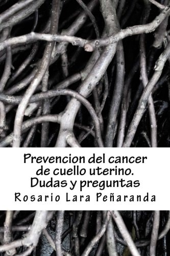 Prevencion Del Cancer de Cuello Uterino. Dudas y Preguntas