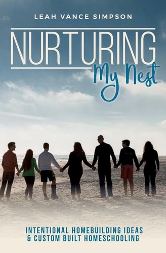 Nurturing My Nest Intentional Homebuilding Ideas and Custom Built Homeschooling