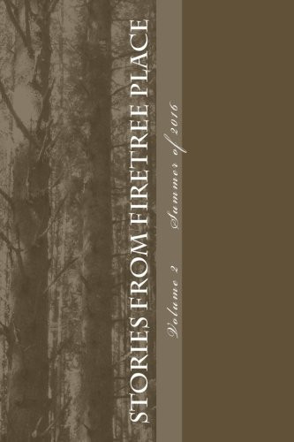 Stories from Firetree Place Volume 2 Summer 2016