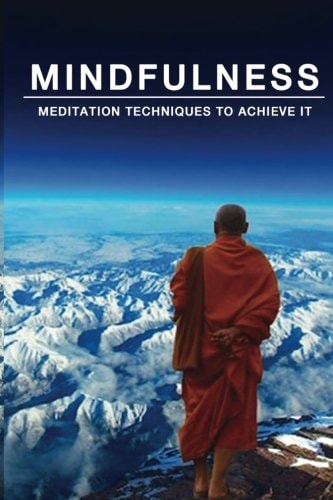 Mindfulness. Wisdom and Meditation Techniques Mindfulness Is Observing Yourself Without Judgment