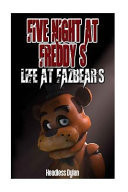 Five Nights at Freddy's Life at Fazbears (an Un-Official Five Nights at Freddy