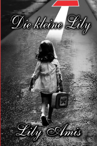 Die Kleine Lily Basiert Auf das Memoir Destination:Freiheit