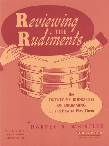 Reviewing the Rudiments The 26 Rudiments of Drumming and How to Play Them