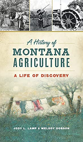 History of Montana Agriculture A Life of Discovery