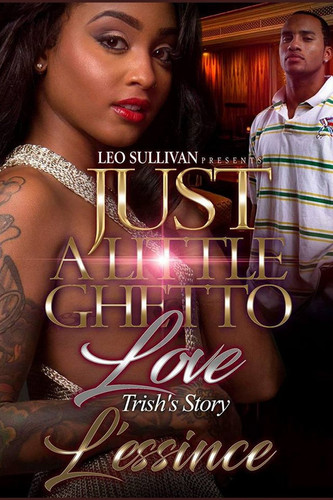 Just a Little Ghetto Love Trish's Story