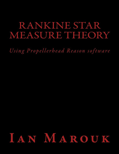 Rankine Star Measure Theory Using Propellerhead Reason Software