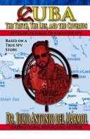 Cuba The Truth, The Lies, and The Coverups