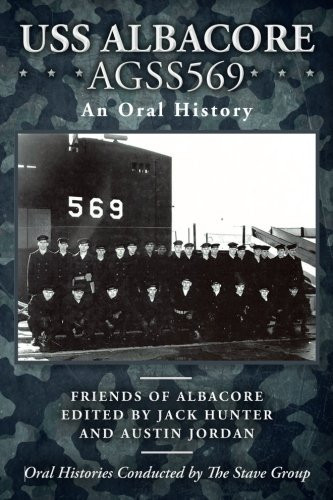 USS Albacore (AGSS569) An Oral History