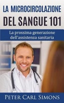 La Microcircolazione Del Sangue 101 La Prossima Generazione Dell'assistenza Sanitaria