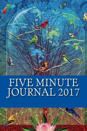 Five Minute Journal 2017 Happier You in 5 Minutes a Day for Men and Women
