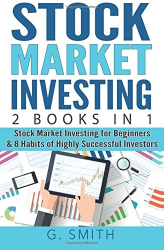 Stock Market Investing 2 Books in 1: Stock Market Investing for Beginners & 8 Habits of Highly Successful Investors