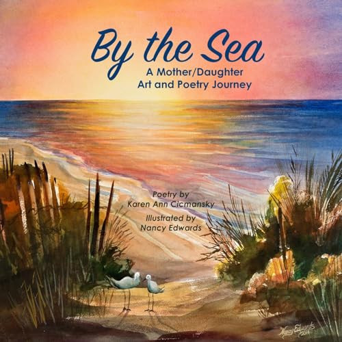 By the Sea A Mother/Daughter Art and Poetry Journey
