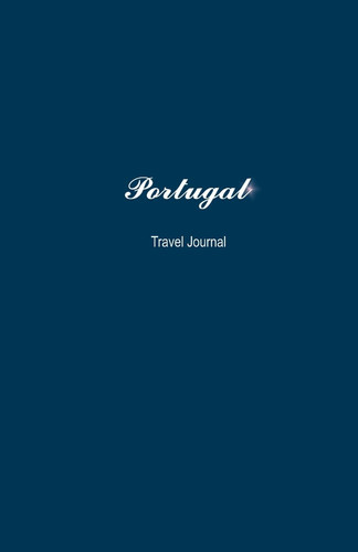 Portugal Travel Journal Perfect Size 100 Page Travel Notebook Diary