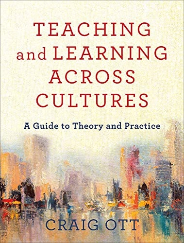 Teaching and Learning Across Cultures A Guide to Theory and Practice