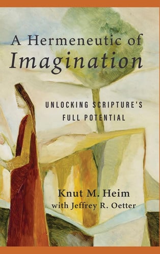 A Hermeneutic of Imagination: Unlocking Scripture’s Full Potential