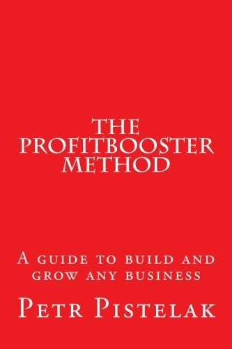 The Profitbooster Method A Guide to Build and Grow Any Business
