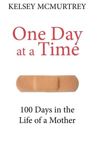 One Day at a Time 100 Days in the Life of a Mother