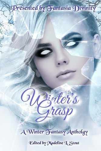 Winter's Grasp A Winter Fantasy Anthology