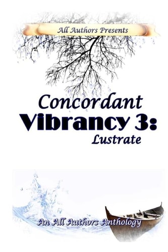 Concordant Vibrancy 3: Lustrate All Authors Anthology
