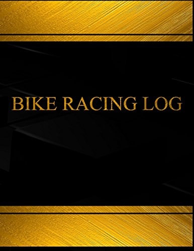 Bike Racing (Log Book, Journal - 125 Pgs, 8. 5 X 11 Inches) Bike Racing Logbook (Black Cover, X-Large)