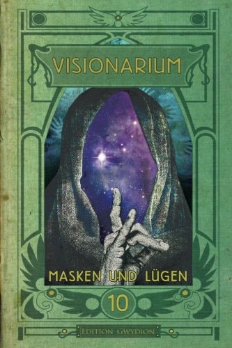 VISIONARIUM 10: Masken und Lügen