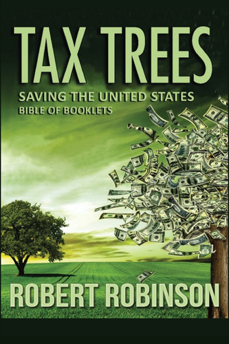 Tax Trees Saving the United States Bible of Booklets