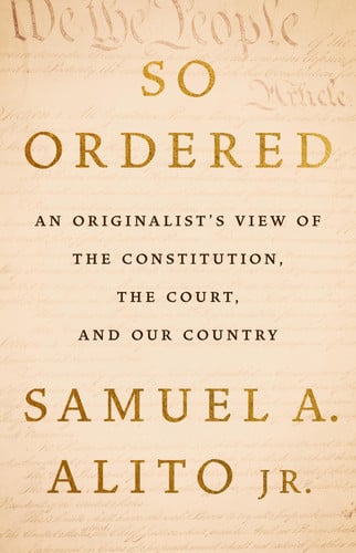 So Ordered - An Originalist's View of the Constitution, the Court, and Our Country