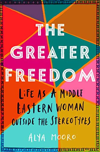 The Greater Freedom Life As a Middle Eastern Woman Outside the Stereotypes