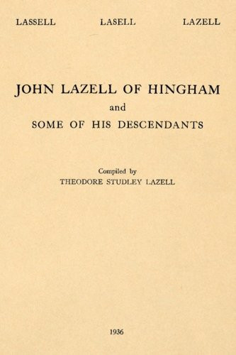 John Lazell of Hingham and Some of His Descendants
